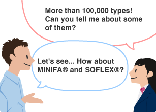 Student: More than 100,000 types! Can you tell me about some of them? YKK employee: Let's see... How about MINIFA&reg; and SOFLEX&reg;?